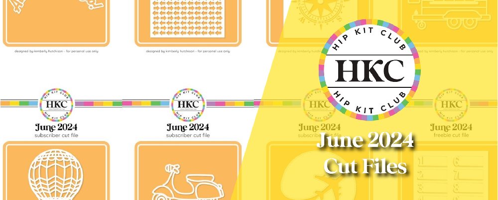 June 2024 Cut Files for Scrapbooking, Card Making and Paper Crafting